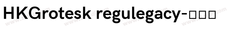 HKGrotesk regulegacy字体转换